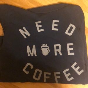 “Need More Coffee” Sweatshirt